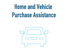 Home and Vehicle Purchase Assistance
